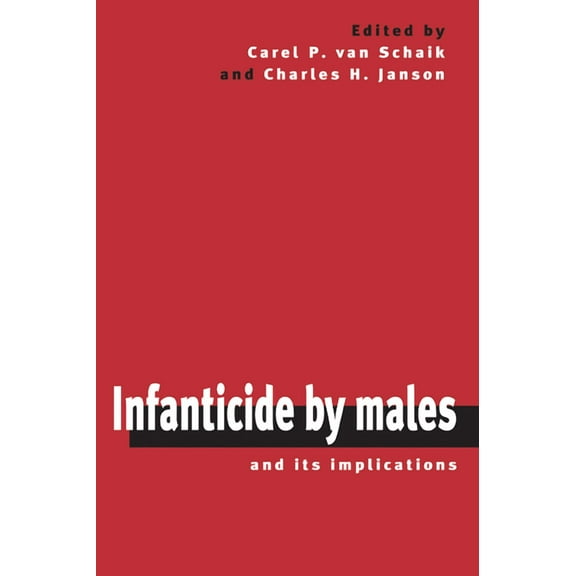 Infanticide by Males and its Implications, (Hardcover)