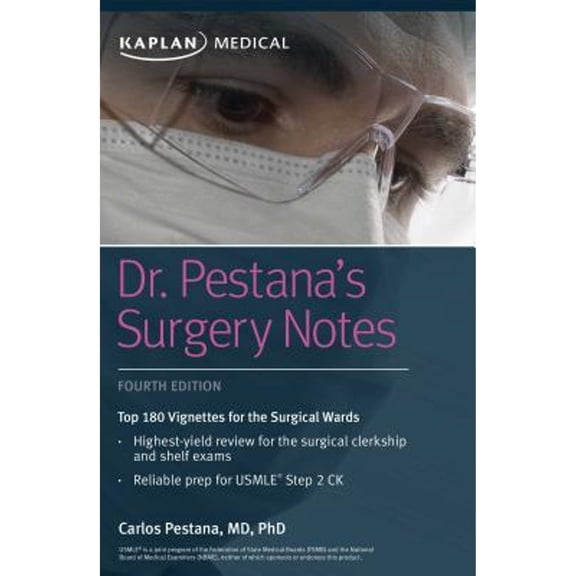 Kaplan Test Prep: Dr. Pestana's Surgery Notes: Top 180 Vignettes for the Surgical Wards (Paperback)