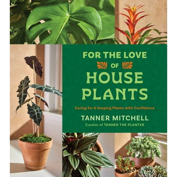 For the Love of Houseplants: Caring for & Keeping Plants with Confidence, (Hardcover)