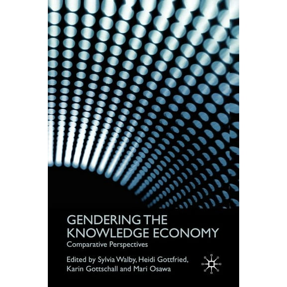 Gendering the Knowledge Economy: Comparative Perspectives, (Paperback)