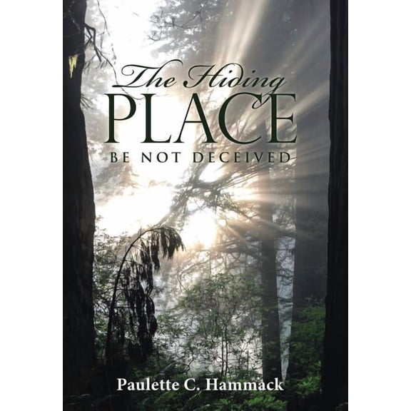 The Hiding Place: Be Not Deceived, (Hardcover)