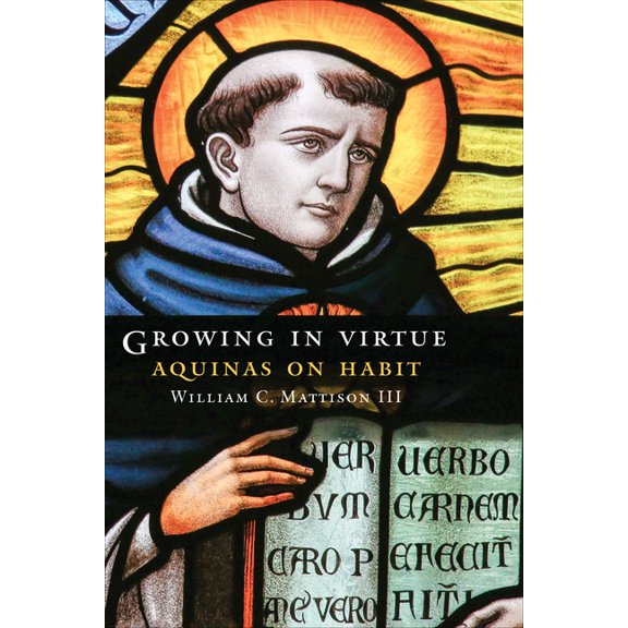 Moral Traditions Growing in Virtue: Aquinas on Habit, (Hardcover)