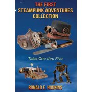 The First Steampunk Adventures Collection: Tales One Thru Five
