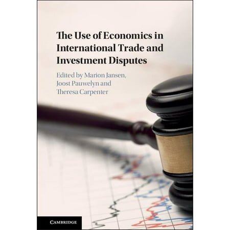 The Use of Economics in International Trade and Investment Disputes (Hardcover)