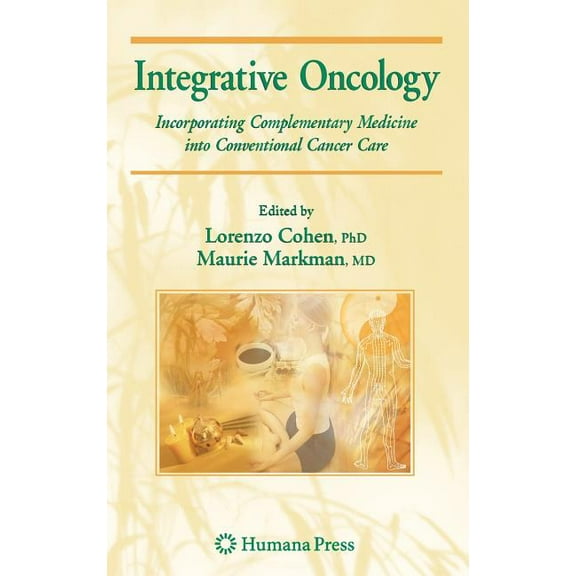 Current Clinical Oncology Integrative Oncology: Incorporating Complementary Medicine Into Conventional Cancer Care, (Hardcover)