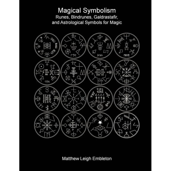 Magical Symbolism: Runes, Bindrunes, Galdrastafir, and Astrological Symbols for Magic, (Paperback)