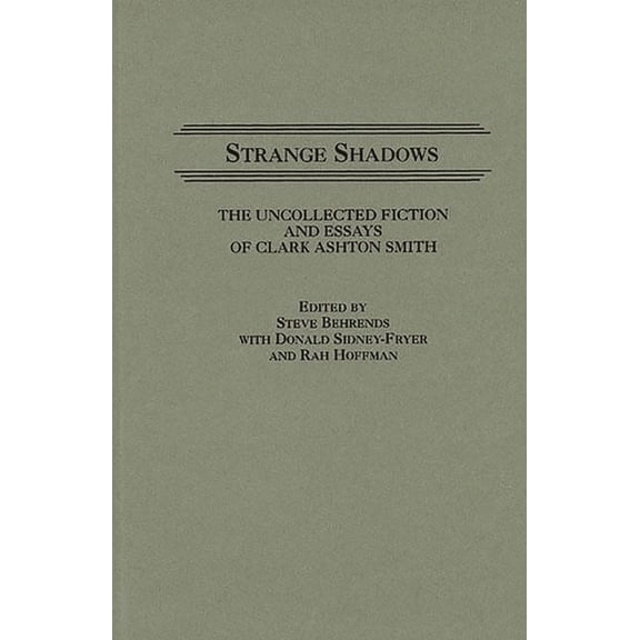 Contributions to the Study of Science Fi Strange Shadows: The Uncollected Fiction and Essays of Clark Ashton Smith, (Hardcover)