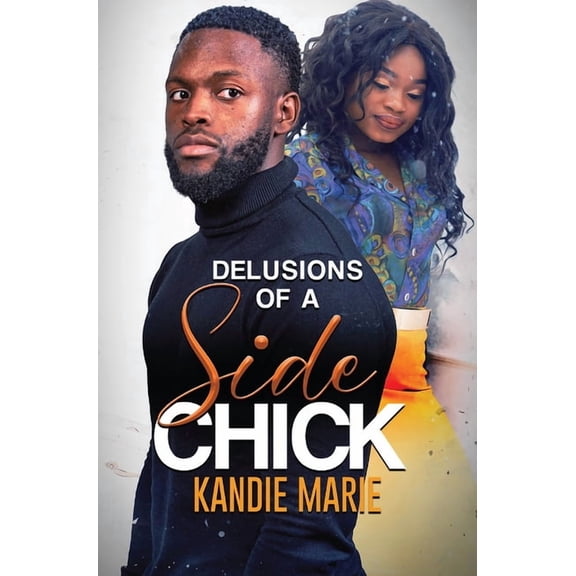 Delusions of a Side Chick, (Paperback)
