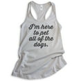 thumbnail image 1 of I'm Here To Pet All The Dogs Tank Top, Ladies Racerback Tank Top, Cute Dog Tank, Funny Dog Lover Tank, Silver Gray, Small, 1 of 3