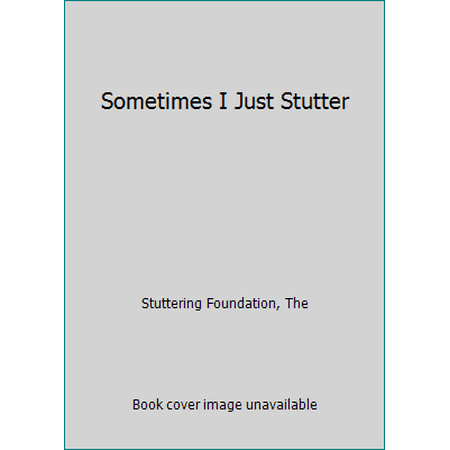 Sometimes I Just Stutter [Paperback - Used]