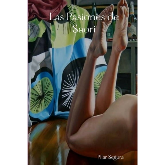 Las Pasiones de Saori, (Paperback)