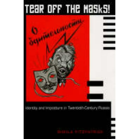Tear Off the Masks!: Identity and Imposture in Twentieth-Century Russia, (Paperback)