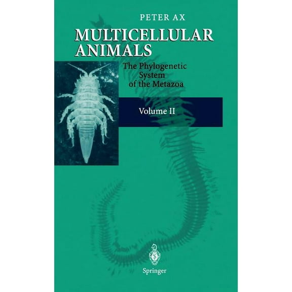 Multicellular Animals: Volume II: The Phylogenetic System of the Metazoa, (Hardcover)