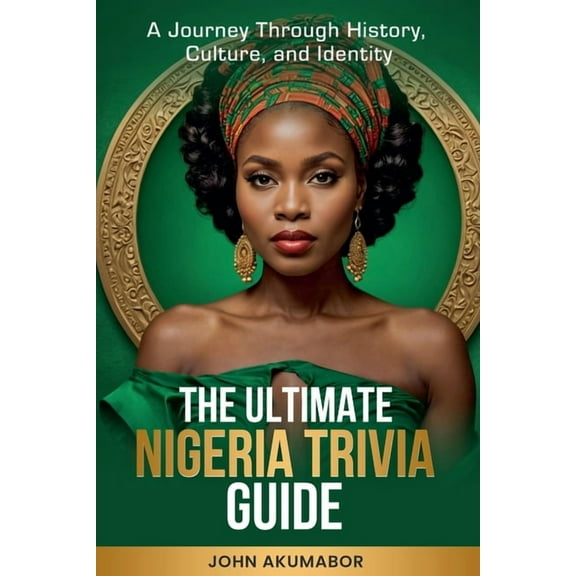 The Ultimate Nigeria Trivia Guide, (Paperback)