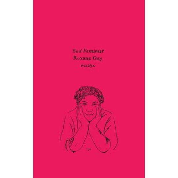Pre-Owned Bad Feminist: Essays (Harper Perennial Olive Editions) (Paperback) 006269569X 9780062695697