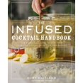 thumbnail image 2 of Pre-Owned The Infused Cocktail Handbook: The Essential Guide to Creating Your Own Signature Spirits, Blends, and Infusions (Hardcover) 1604339799 9781604339796, 2 of 2