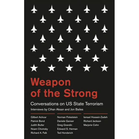 Weapon of the Strong: Conversations on Us State Terrorism, (Paperback)