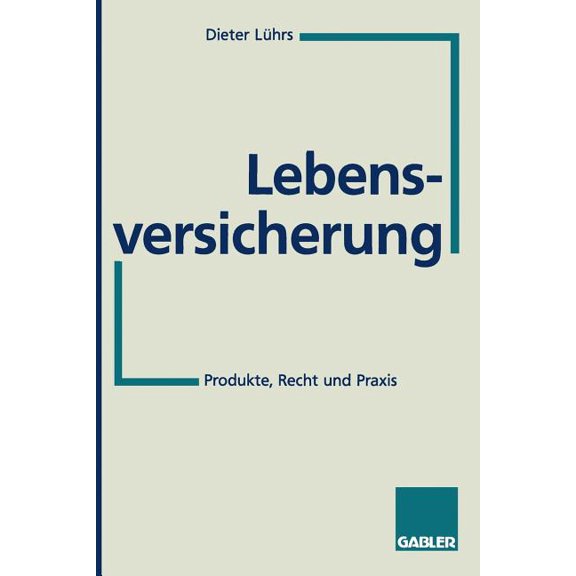 Lebensversicherung: Produkte, Recht Und PRAXIS, (Paperback)