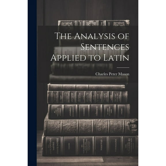 The Analysis of Sentences Applied to Latin