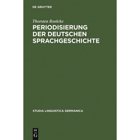 Studia Linguistica Germanica Periodisierung der deutschen Sprachgeschichte, Book 40, (Hardcover)