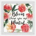 thumbnail image 2 of MARMONT HILL  - Handmade Bloom Where You Are Planted Framed Print 12 x 12, 2 of 5