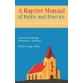 thumbnail image 1 of Pre-Owned A Baptist Manual of Polity and Practice: Second Revised Edition (Paperback) 0817017135 9780817017132, 1 of 1