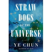 Straw Dogs of the Universe : A Novel (Hardcover)