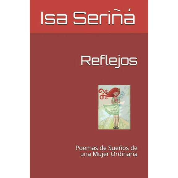 Reflejos: Poemas de Sueños de una Mujer Ordinaria (Paperback)
