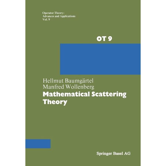 Operator Theory: Advances and Applicatio Mathematical Scattering Theory, Book 9, (Paperback)