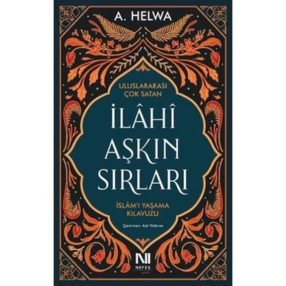 Ilahi Askin Sirlari - Islam'i Yasama Kilavuzu: Islami Yasama Kilavuzu A. Helwa (Paperback)