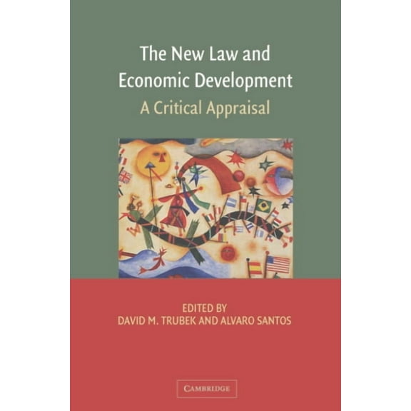 The New Law and Economic Development: A Critical Appraisal, (Hardcover)