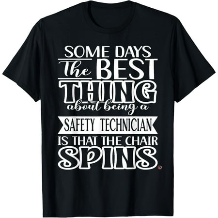 Funny Some Days Safety Technician T-Shirt men and women can wear black white gifts