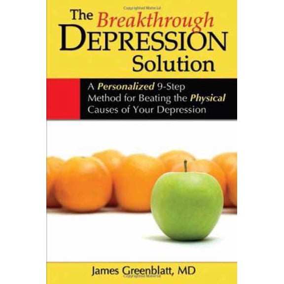 Pre-Owned The Breakthrough Depression Solution: A Personalized 9-Step Method for Beating the Physical Causes of Your Depression (Paperback) 1934716154 9781934716151