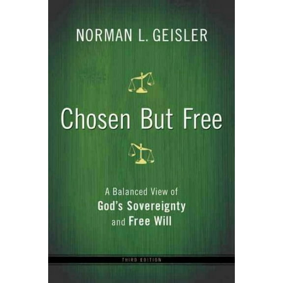 Chosen But Free: A Balanced View of God's Sovereignty and Free Will (Paperback)