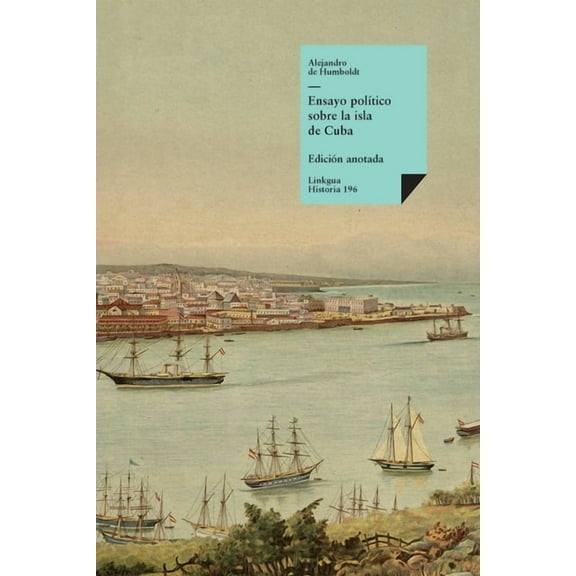 Historia Ensayo polÃ­tico sobre la isla de Cuba, Book 196, (Paperback)