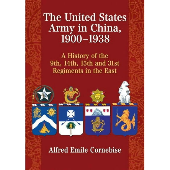 The United States Army in China, 1900-1938 (Paperback)