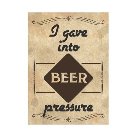 Wall Decoration Design (I Gave Into Beer Pressure Print Old Fashion Western Design Fun Drinking Humor Bar Wall Decoration)