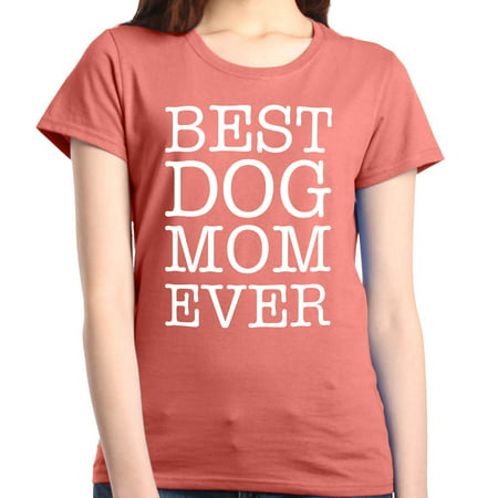 Shop4Ever Women's Best Dog Mom Ever Graphic (Best Female Asses In Sports)