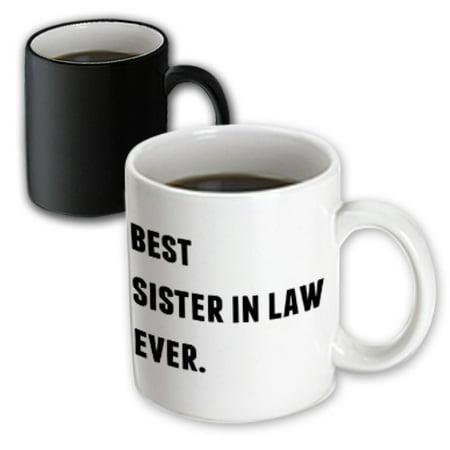 3dRose Best Sister In Law Ever, Black Letters On A White Background, Magic Transforming Mug, (Best Sister Ever Birthday)