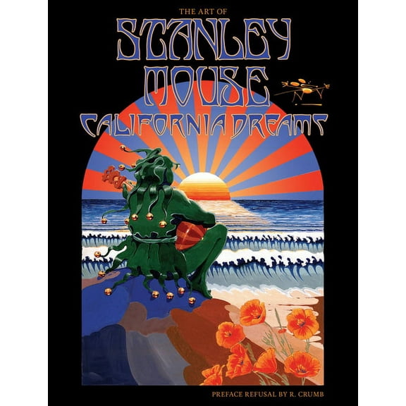 California Dreams: The Art of Stanley Mouse, (Hardcover)