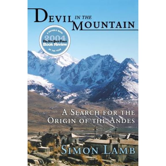 Pre-Owned Devil in the Mountain: A Search for the Origin of the Andes (Paperback) 0691126208 9780691126203