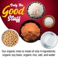 thumbnail image 4 of Fusion Select Organic Reduced Sodium Miso Paste - Made of Fermented Soy Bean & Rice - Savory Japanese Seasoning For Cooking Soup Base, Broth, Stew, Salad Dressing, Sauce, Marinade, Ramen 300g, 4 of 7