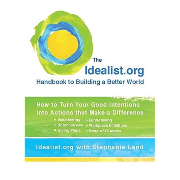 Pre-Owned The Idealist.org Handbook to Building a Better World, (Paperback)
