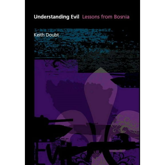 Understanding Evil: Lessons from Bosnia (Hardcover)