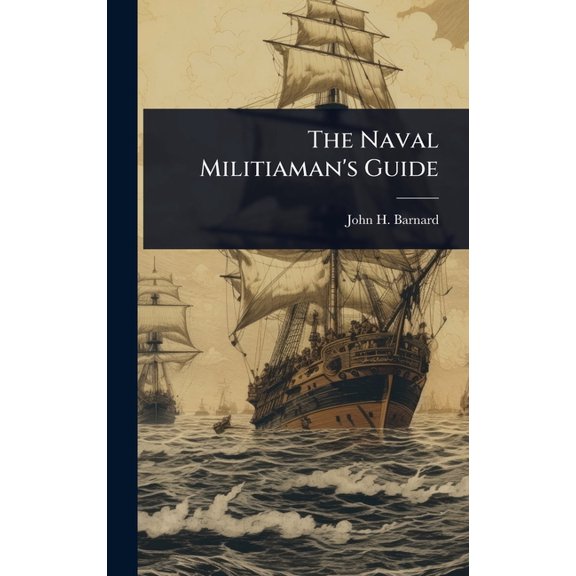 The Naval Militiaman's Guide, (Hardcover)