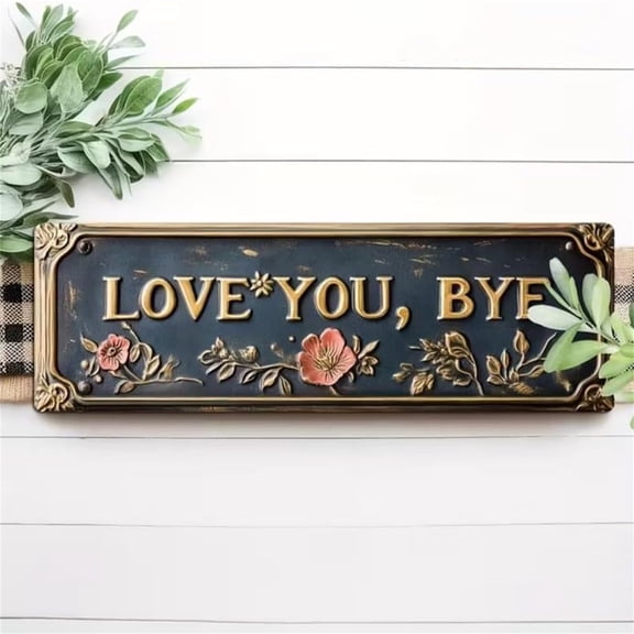 Love You Bye Sign Above Door, Love You Bye Sign Metal Wall Art Decor, Love You Bye Vintage Sign Valentines Day Decorations, 3''x8'' Distressed Valentine Decor Hanging Plaque for Front Door Home Decor