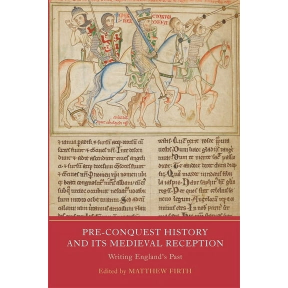 Pre-Conquest History and Its Medieval Reception: Writing England's Past, (Hardcover)