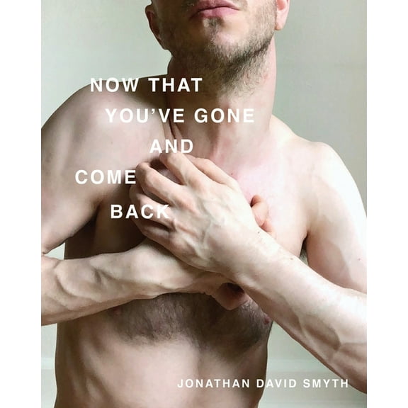 Now That You've Gone and Come Back, (Paperback)