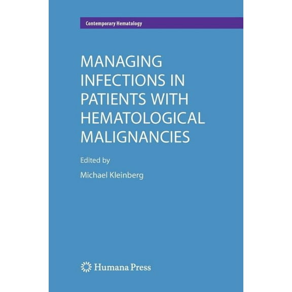 Contemporary Hematology Managing Infections in Patients with Hematological Malignancies, (Paperback)