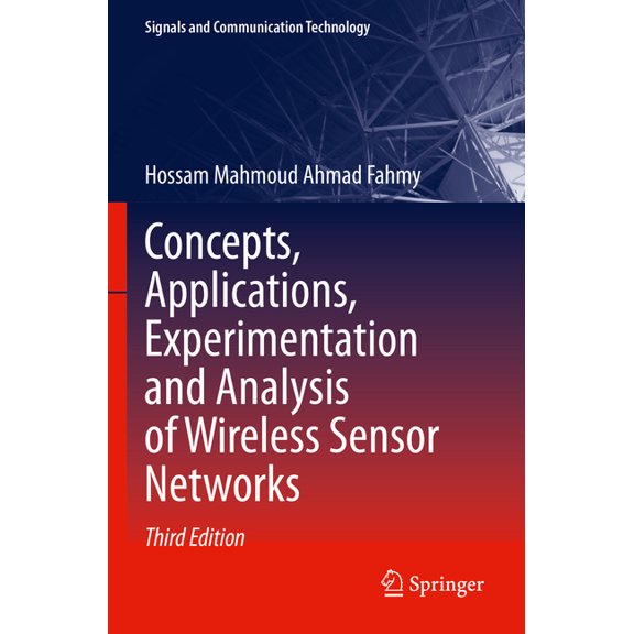 Signals and Communication Technology Concepts, Applications, Experimentation and Analysis of Wireless Sensor Networks, (Paperback)